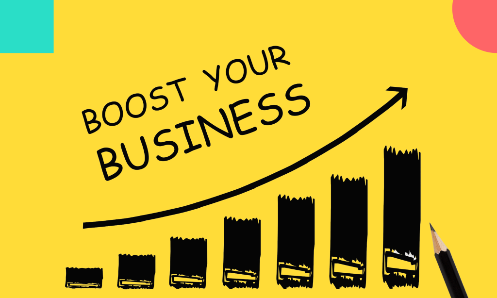 boost your business.